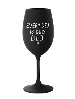 EVERY DEJ IS GUD DEJ - čierny pohár na víno 350 ml