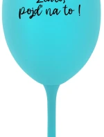 GOLD, GO FOR IT! - tyrkysový pohár na víno 350 ml