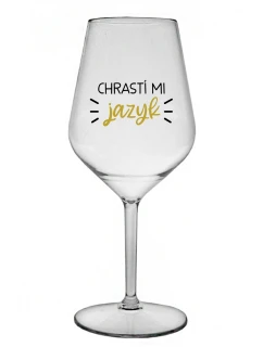 CHRASTÍ MI JAZYK - čirá nerozbitná sklenice na víno 470 ml