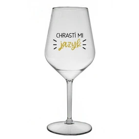 CHRASTÍ MI JAZYK - čirá nerozbitná sklenice na víno 470 ml