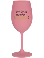 SOM ÚPLNE NORMÁLNY PSYCHOUŠ - ružový pohár na víno 350 ml