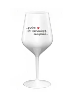 PROTOŽE BÝT KAMARÁDKA NENÍ PRDEL - bílá nerozbitná sklenice na víno 470 ml