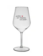 PROTOŽE BÝT TRENÉRKA NENÍ PRDEL - čirá nerozbitná sklenice na víno 470 ml