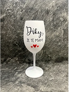 ĎAKUJEM, ŽE ŤA MÁM - pohár na biele víno 350 ml