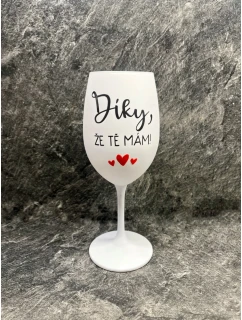 ĎAKUJEM, ŽE ŤA MÁM - pohár na biele víno 350 ml