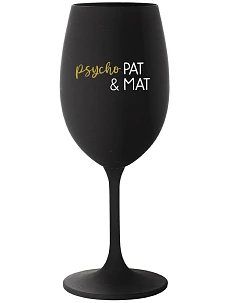 PSYCHO PAT&MAT - čierny pohár na víno 350 ml
