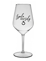 TOGETHER FOREVER - číry nerozbitný pohár na víno 470 ml