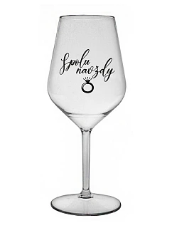 TOGETHER FOREVER - číry nerozbitný pohár na víno 470 ml