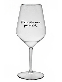 MOMMY OUTSIDE - priehľadný nerozbitný pohár na víno 470 ml