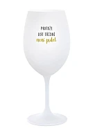 BECAUSE BEING CLASSY IS NOT A JOKE - pohár na biele víno 350 ml
