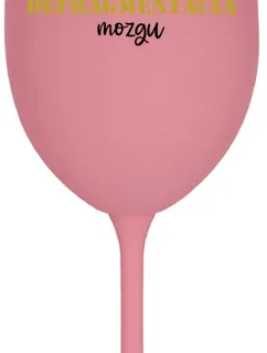 DEFRAGMENTÁCIA MOZGU - ružový pohár na víno 350 ml