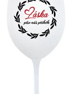 LÁSKA PÍŠE NÁŠ PŘÍBĚH - bílá sklenice na víno 350 ml