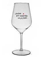 ...KEĎŽE BYŤ SVEDKOM NIE JE PRELOMOVÉ... - priehľadný nerozbitný pohár na víno 470 ml