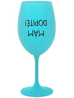 I'M GOT IT! - tyrkysový pohár na víno 350 ml