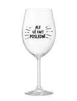 ALEBO FAKT POSLEDNÝ - číry pohár na víno 350 ml