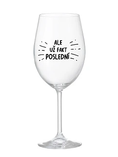 ALEBO FAKT POSLEDNÝ - číry pohár na víno 350 ml