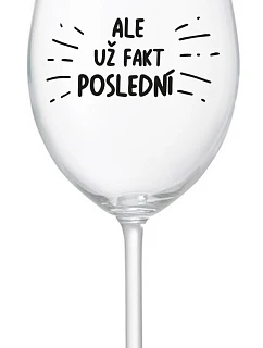 ALEBO FAKT POSLEDNÝ - číry pohár na víno 350 ml