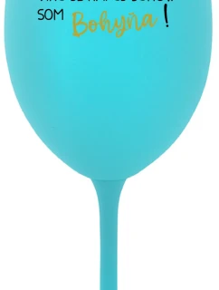 VÍNO JE NÁPOJ BOHOV. SOM BOHYŇA! - tyrkysový pohár na víno 350 ml