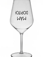 MÁM DOPITO! - čirá nerozbitná sklenice na víno 470 ml