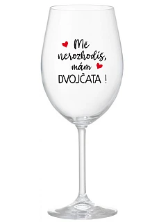 MĚ NEROZHODÍŠ, MÁM DVOJČATA! - čirá sklenice na víno 350 ml