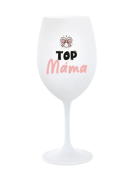 TOP MÁMA - bílá sklenice na víno 350 ml