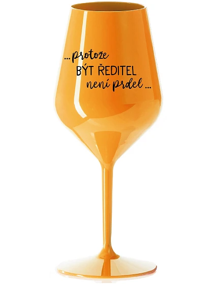 ...PROTOŽE BÝT model 22163746 NENÍ PRDEL... oranžová nerozbitná sklenice na víno 470 ml - Giftela