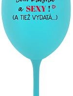 SOM KRÁSNA A SEXY! (A TIEŽ VYDATÁ...) - tyrkysový pohár na víno 350 ml