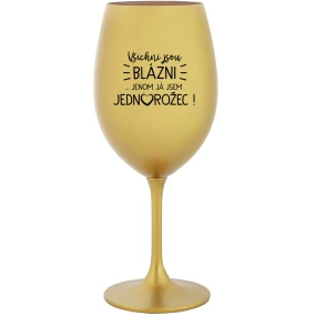 Všetci sú blízko... ja som ten jediný! - zlatý pohár na víno 350 ml