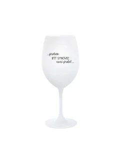 PROTOŽE BÝT SYNOVEC NENÍ PRDEL - bílá  sklenice na víno 350 ml