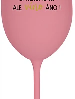 ŠTĚSTÍ SI NEKOUPÍŠ...ALE VÍNO JO! - ružový pohár na víno 350 ml