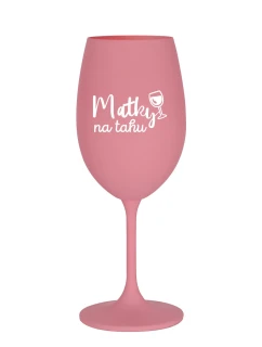 MATKY NA TAHU - růžová sklenice na víno 350 ml