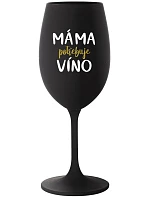 MAMA POTREBUJE VÍNO - čierny pohár na víno 350 ml MAMA POTREBUJE VÍNO - čierny pohár na víno 350 ml