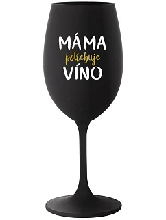 MAMA POTREBUJE VÍNO - čierny pohár na víno 350 ml