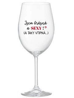 I AM BEAUTIFUL AND SEXY! (AND SO HOT...) - číry pohár na víno 350 ml