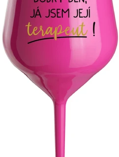 DOBRÝ DEŇ, JEM TERAPEUTE! - ružový nerozbitný pohár na víno 470 ml