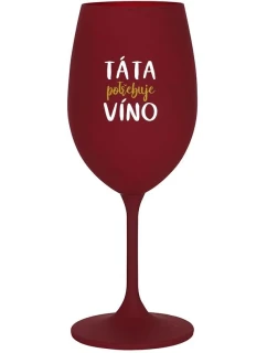 DAD NEEDS WINE - bordový pohár na víno 350 ml