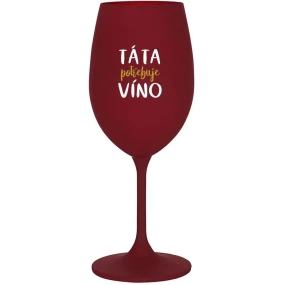 DAD NEEDS WINE - bordový pohár na víno 350 ml