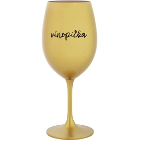 VÍNOPIČKA - zlatá sklenice na víno 350 ml