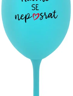 DON'T BACK OFF - tyrkysový pohár na víno 350 ml