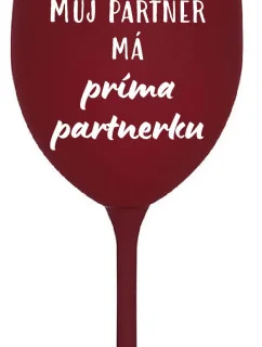 MY PARTNER MÁ PRIMA PARTNERA - vínový pohár na víno 350 ml