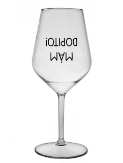 MÁM DOPITO! - čirá nerozbitná sklenice na víno 470 ml