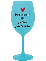 MY PARTNER MÁ PRIMA PARTNERA - tyrkysový pohár na víno 350 ml