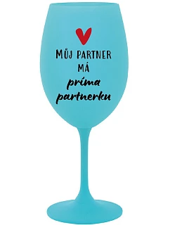 MY PARTNER MÁ PRIMA PARTNERA - tyrkysový pohár na víno 350 ml