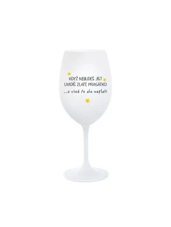 KDYŽ NEBUDEŠ JÍST, UVIDÍŠ ZLATÉ PRASÁTKO - bílá  sklenice na víno 350 ml