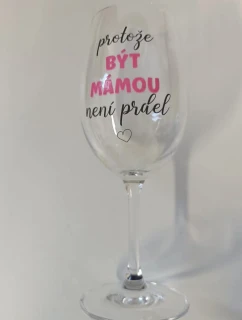 BYŤ MATKOU NIE JE PRELIMINÁRNE - číry pohár na víno 350 ml