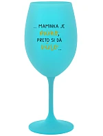 JE MIMO, SI DÁ VÍNO... tyrkysový pohár na víno 350 ml model 22164033 - Giftela JE MIMO, SI DÁ VÍNO... tyrkysový pohár na víno 350 ml model 22164033 - Giftela