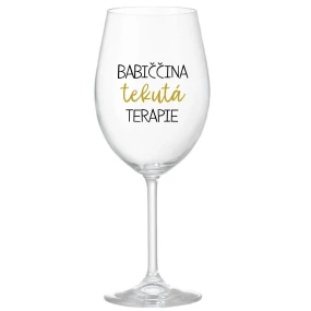 BABIČČINA TEKUTÁ TERAPIE - čirá sklenice na víno 350 ml