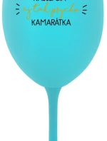 NAJLEPŠIA AJ TAK PSYCHO KAMARÁTKA - tyrkysový pohár na víno 350 ml