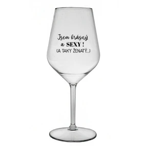 Som KRÁSNA A SEXY! (A TAKÁ ŽENSKÁ...) - číry nerozbitný pohár na víno 470 ml Som KRÁSNA A SEXY! (A TAKÁ ŽENSKÁ...) - číry nerozbitný pohár na víno 470 ml