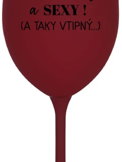 Som krásna a sexi! (A taká fit...) - vínový pohár na víno 350 ml